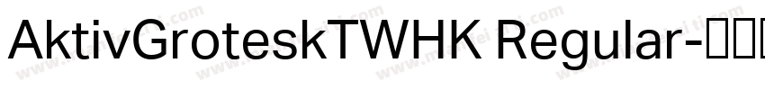 AktivGroteskTWHK Regular字体转换